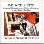 We Are Here Songs of Remembrance, Hope & Celebration in the Jewish Tradition