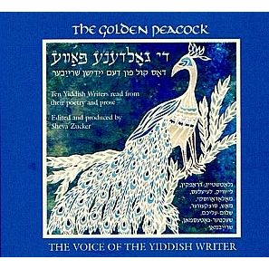 THE GOLDEN PEACOCK - The Voice of the Yiddish Writer A unique spoken word CD