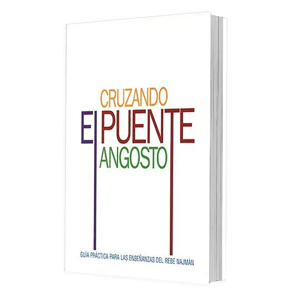 Cruzando el Puente Angosto: Guía practica para las ensenanzas del Rebe Najman Hebrew Spanish