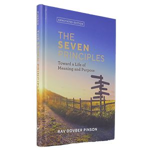 The Seven Principles Toward a Life of Meaning and Purpose by Rav Dovber Pinson