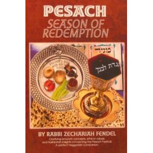 Pesach: Season Of Redemption, by Rabbi Zechariah Fendel