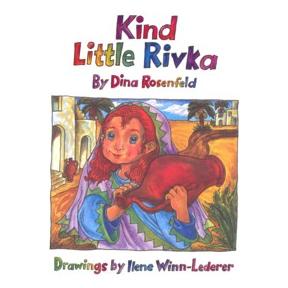 Kind Little Rivka. By Dina Rosenfeld - Children's Book (Available in English, German, Russian)