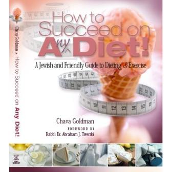 How to Succeed In Any Diet, By Chava Goldman Web Offer 10% off