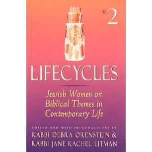 Lifecycles: Jewish Women on Biblical Themes in Contemporary Life Volume 2