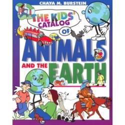 The Kids' Catalog "Animals and the Earth". By Chaya M. Burstein