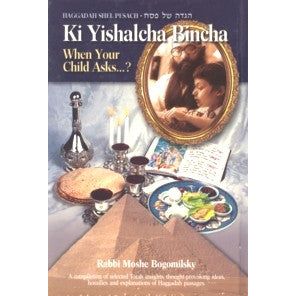 Ki Yishalcha Bincha When Your Child Asks By Rabbi Moshe Bogomilsky