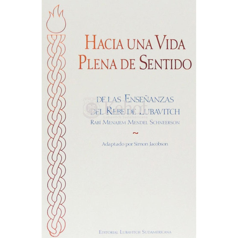 Hacia Una Vida Plena de Sentido Toward Meaningful Life By Rabbi S. Jacobson Spanish Edition
