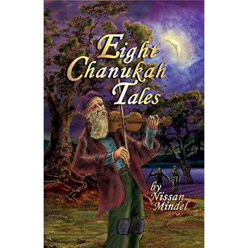 Eight Tales for Eight Nights By Nissan Mindel