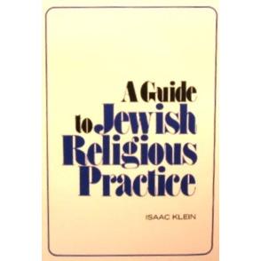 A Guide to Jewish Religious Practice By Isaac Klein