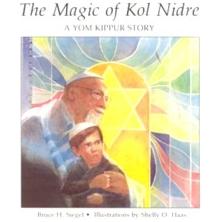 The Magic of Kol Nidre. By Bruce H. Siegel