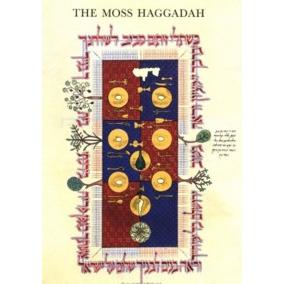 The Moss Haggadah: A Complete Reproduction of the Haggadah Written & illuminated by David Moss