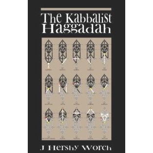 The Kabbalist Passover Haggadah The Sephirot Haggadah By J. Hershy Worch