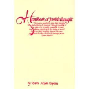 Handbook of Jewish Thought Volume I By Rabbi Arieh Kaplan