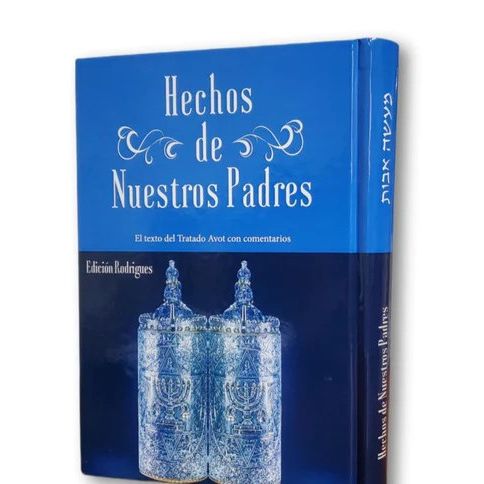 Hechos De Nuestros Padres- Pirkei Avot Spanish Edition
