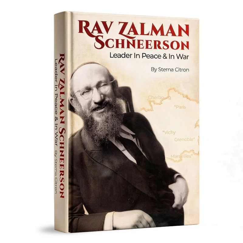Rav Zalman Schneerson: Leader in Peace and in War by Sterna Citron