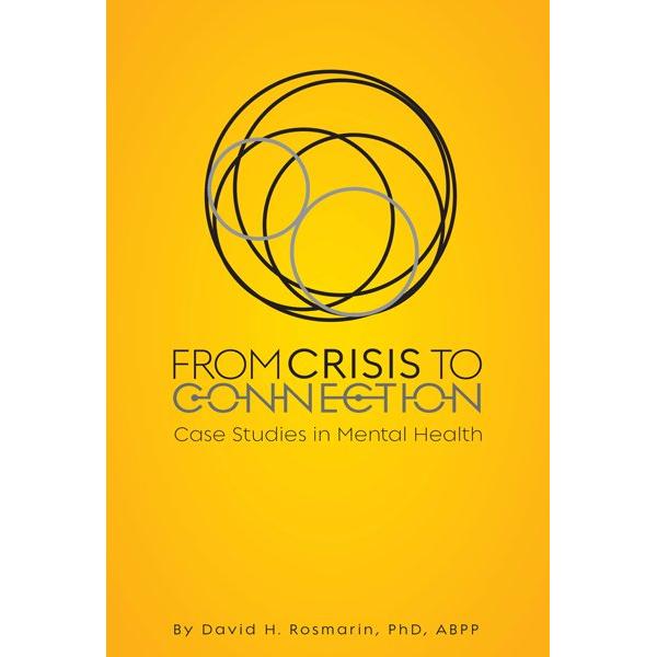 From Crisis to Connection By David H. Rosmarin, PhD, ABPP
