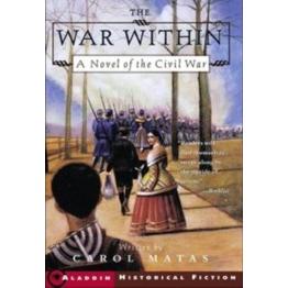 The War Within: Novel of the Civil War. By Carol Matas