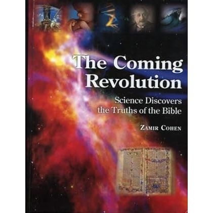 The Coming Revolution  Science Discovers the Truths of the Bible By Zamir Cohen Russian or English Edition
