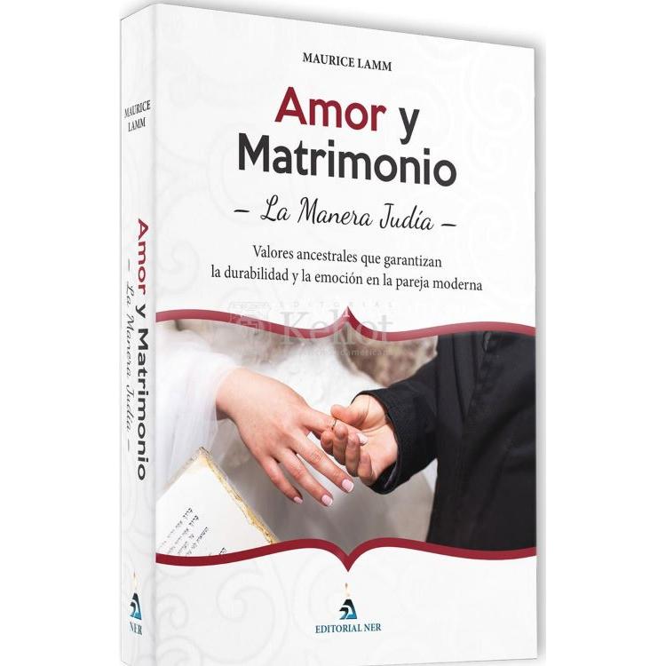 Amor y Matrimonio La Manera Judía The Jewish Way in Love & Marriage By Maurice Lamm