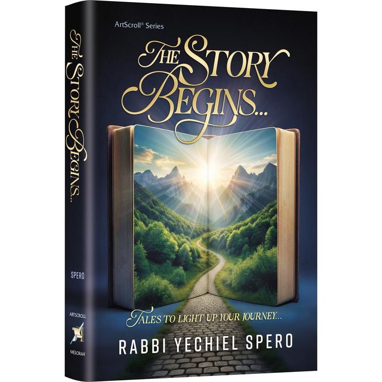 The Story Begins... Tales to Light up Your Journey by Rabbi Yechiel Spero
