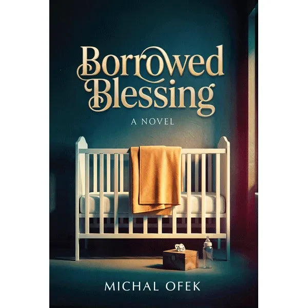 Borrowed Blessings a Novel by Michal Ofek