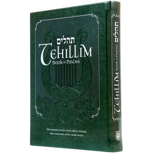 Tehillim Book of Psalms  With Commentary from the Talmud, Midrash, Kabbalah, Classic Commentators and the Chasidic Masters Deluxe Hebrew - English Edition
