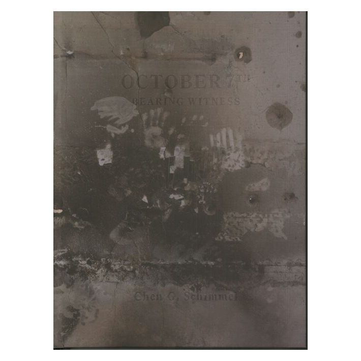 October 7th Bearing Witness By Chen G. Schimmel
