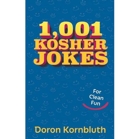 1,001 Kosher Jokes By Rabbi Doron Kornbluth