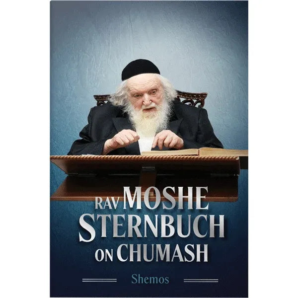 Rav Moshe Sternbuch on Chumash Shemos