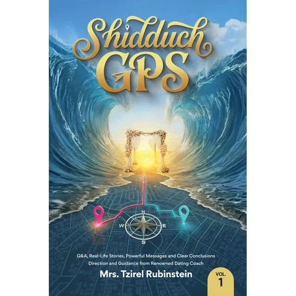 Shidduch GPS Volume 1 by Mrs. Tzirel Rubinstein