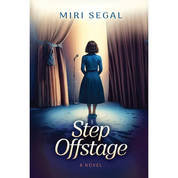 Step Offstage a Novel by Miri Segal
