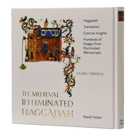 The Medieval Illuminated Haggadah: Family Edition By David Holdzer