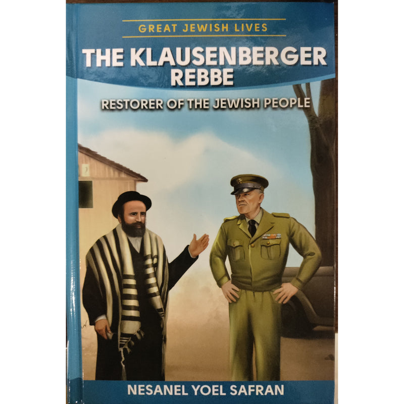 Great Jewish Lives: The Klausenberger Rebbe by Nesanel Yoel Safran Reading Level X / Grade 6