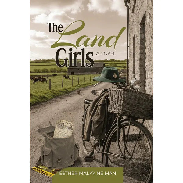 The Land Girls a Novel by Esther Malky Neiman