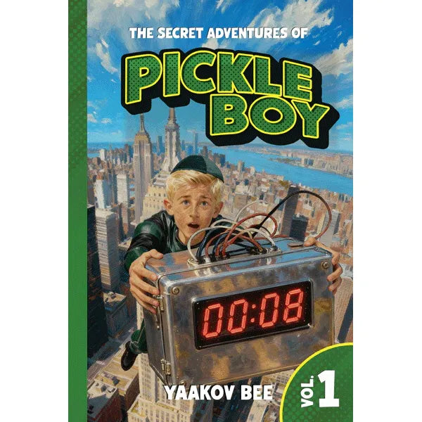 The Secret Adventures of Pickle Boy Volume 1 by Yaakov Bee