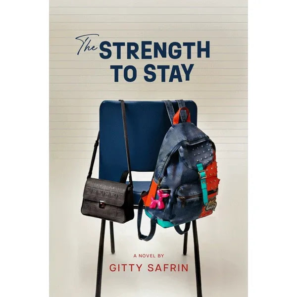 The Strength to Stay a Novel by Gitty Safrin
