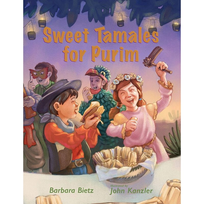 Sweet Tamales for Purim By Barbara Bietz Age 5 - 7 years Kindergarten - 2