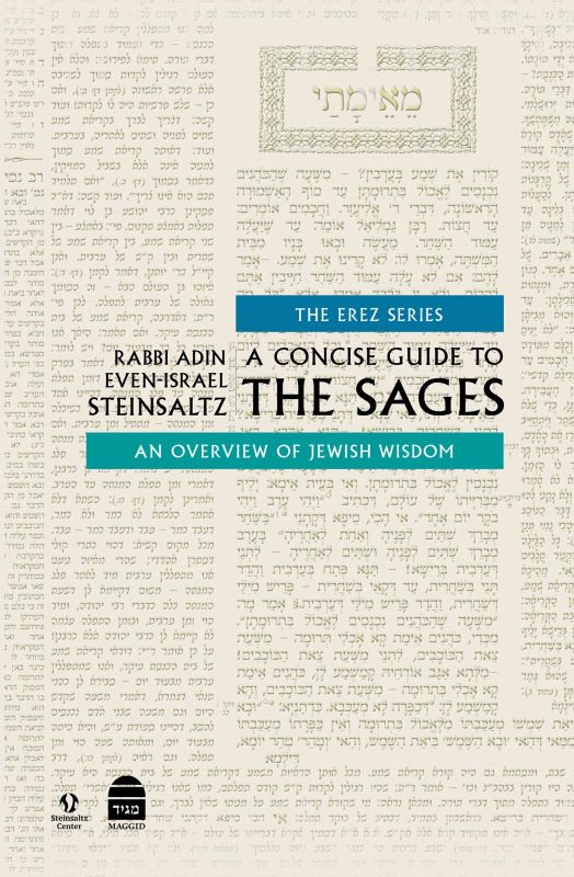 A Concise Guide to the Sages Overview of Jewish Wisdom By Rabbi Adin