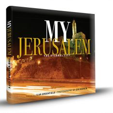 MY JERUSALEM The Eternal City A Coffee Table Book by Ilan Greenfield