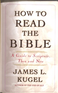 How To Read The Bible. By James L. Kugel