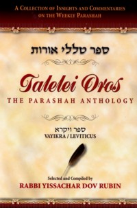 Talelei Oros The Parsha Anthology. By Rabbi Yissachar Dov Rubin