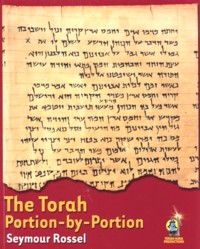 The Torah Portion-by-Portion. By Seymour Rossel